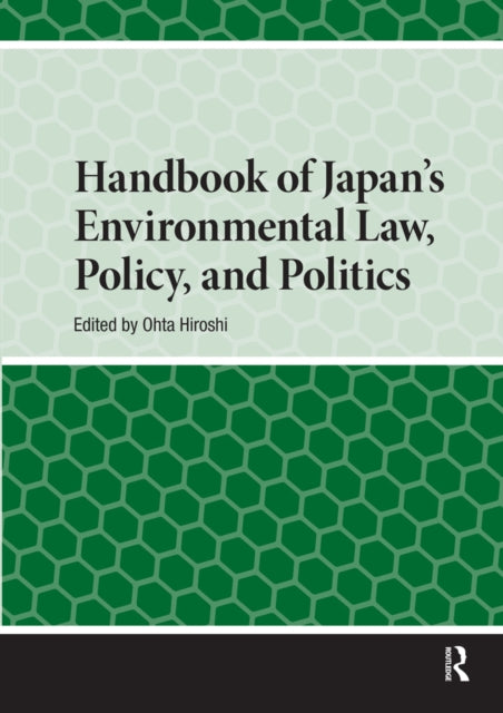 Handbook of Japan’s Environmental Law, Policy and Politics