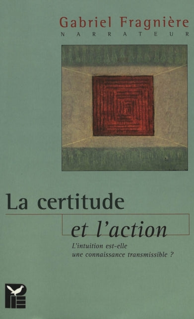 Book cover of: La Certitude Et L'Action