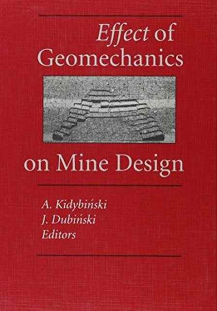 Book cover of: Effect of Geomechanics on Mine Design. By: Kidybinski