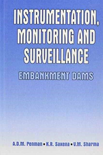 Book cover of: Instrumentation, Monitoring and Surveillance: Embankment Dams. By: Penman