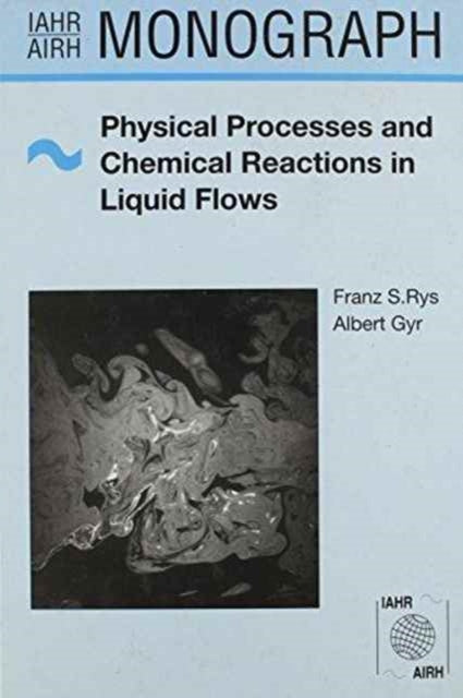 Book cover of: Physical Processes and Chemical Reactions in Liquid Flows. By: Rys