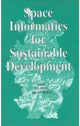 Book cover of: Space Informatics for Sustainable Development. By: Singh