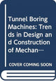 Book cover of: Tunnel Boring Machines: Trends in Design and Construction of Mechanical Tunnelling. By: Wagner