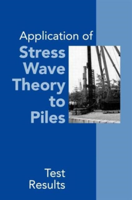 Book cover of: Application of Stress Wave Theory to Piles: Test Results. By: Appl Stress Wav