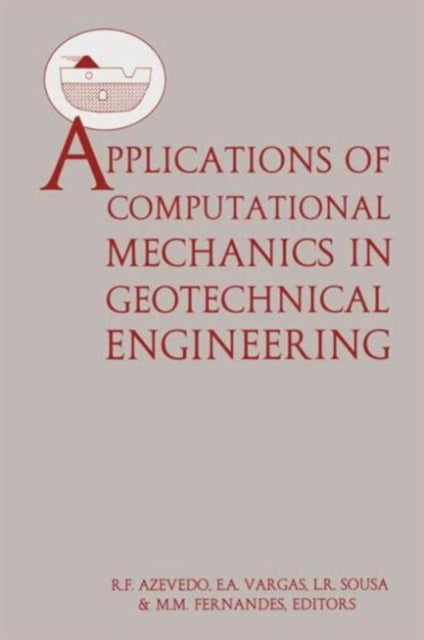 Book cover of: Applications of Computational Mechanics in Geotechnical Engineering. By: Azevedo