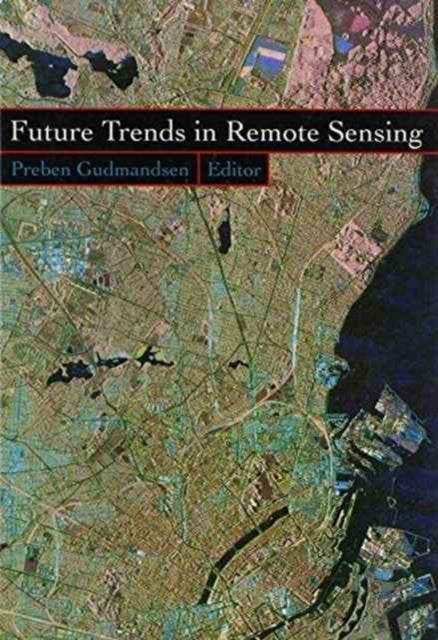 Book cover of: Future Trends in Remote Sensing. By: Gudmandsen