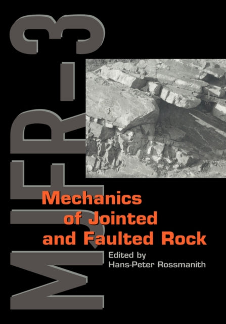 Book cover of: Mechanics of Jointed and Faulted Rock. By: Rossmanith
