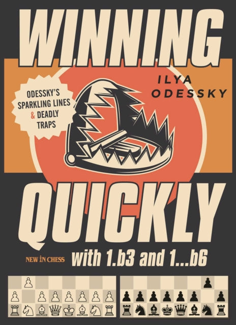 Book cover of: Winning Quickly with 1.b3 and 1...b6. By: Ilya Odessky
