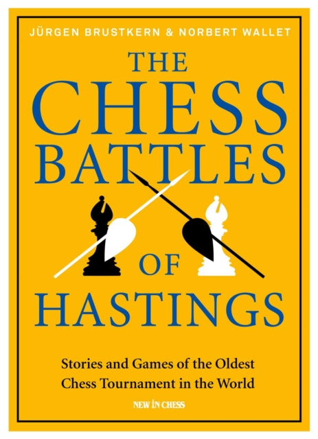 Book cover of: Chess Battles of Hastings. By: Jürgen Brustkern