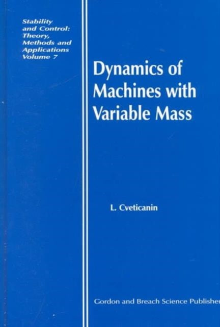 Book cover of: Dynamics of Machines with Variable Mass. By: L Cveticanin
