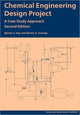 Book cover of: Chemical Engineering Design Project. By: Martyn S. Ray
