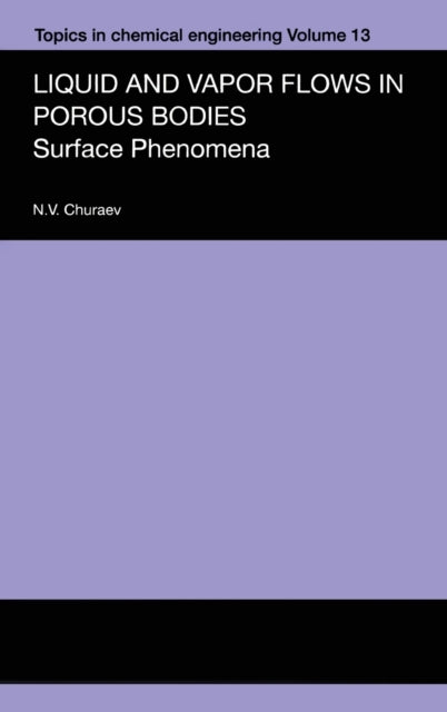 Book cover of: Liquid and Vapour Flows in Porous Bodies. By: V N Churaev