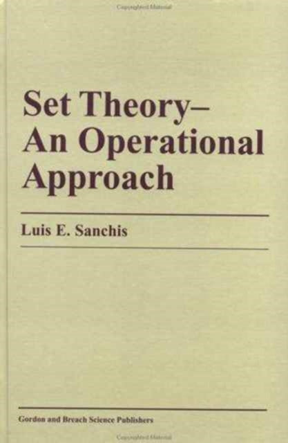 Book cover of: Set Theory-An Operational Approach. By: LE Sanchis