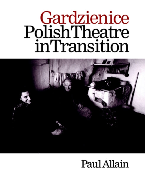 Book cover of: Gardzienice: Polish Theatre in Transition