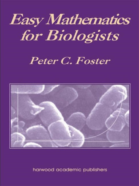 Book cover of: Easy Mathematics for Biologists
