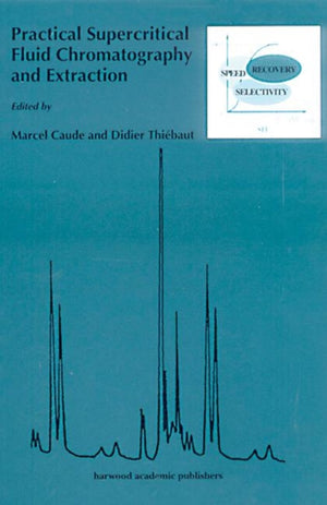 Practical Supercritical Fluid Chromatography and Extraction