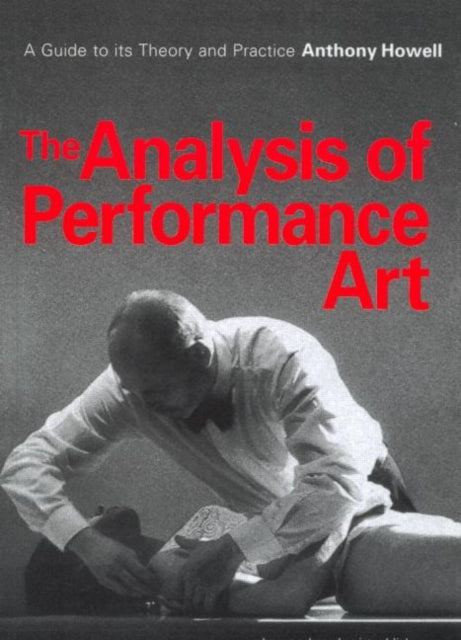 Book cover of: Analysis of Performance Art. By: Anthony Howell