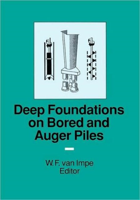 Book cover of: Deep Foundations on Bored and Auger Piles - BAP III. By: Van Impe