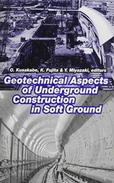 Book cover of: Geotechnical Aspects of Underground Construction in Soft Ground. By: Kusakabe