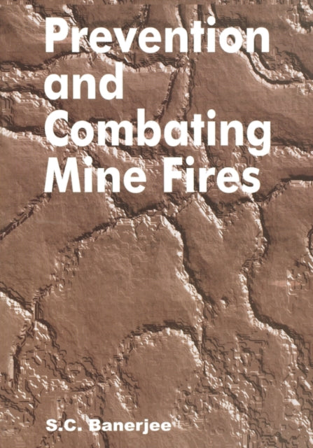 Book cover of: Prevention and Combating Mine Fires. By: Sudhis Banerjee