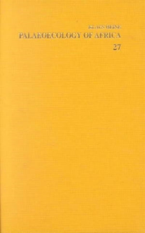 Palaeoecology of Africa and the Surrounding Islands, Volume 27
