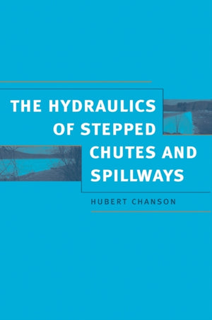 Hydraulics of Stepped Chutes and Spillways