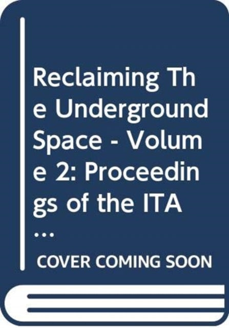 Book cover of: Reclaiming The Underground Space - Volume 2