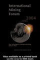 Book cover of: International Mining Forum 2004, New Technologies in Underground Mining, Safety in Mines. By: Jerzy Kicki