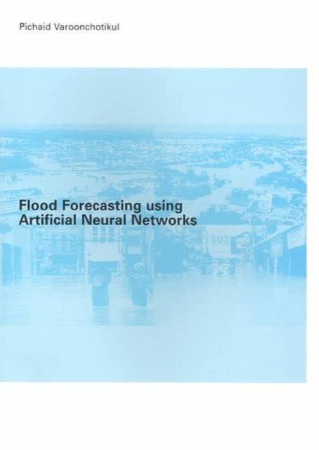 Book cover of: Flood Forecasting Using Artificial Neural Networks. By: Varoonchotikul