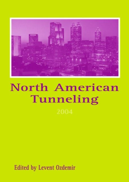 Book cover of: North American Tunneling 2004. By: Levent Ozdemir