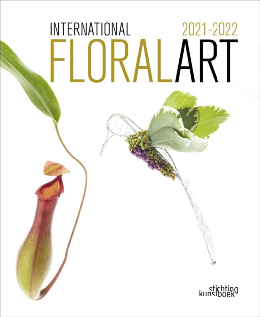 Book cover of: International Floral Art 2021/2022. By: STICHTING KUNSTBOEK