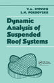Book cover of: Dynamic Analysis of Suspended Roof Systems. By: V.A. Ivovich
