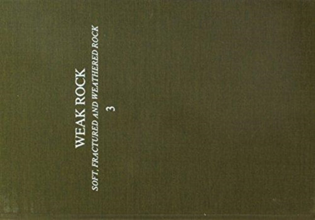 Book cover of: Weak rock: Soft, fractured & weathered rock, volume 3. By: Akai