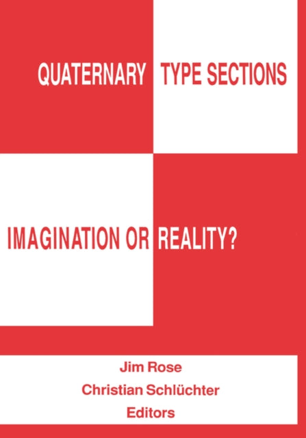 Book cover of: Quaternary Type Sections: Imagination or Reality?. By: Rose.