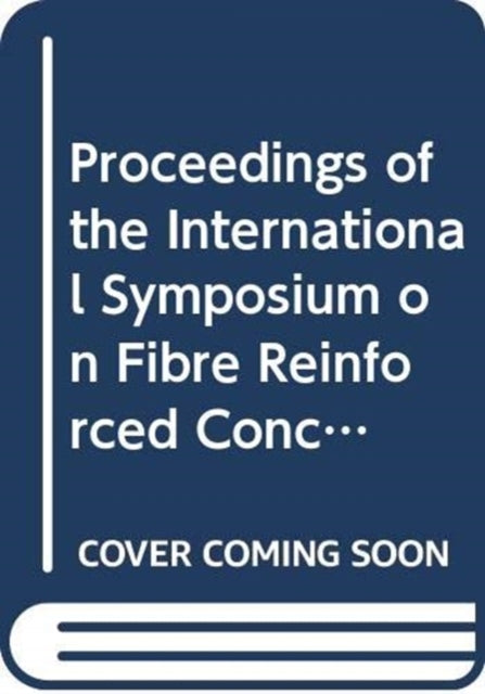 Book cover of: Proceedings of the International Symposium on Fibre Reinforced Concrete. Volume 1. By: V. S. Parameswaran