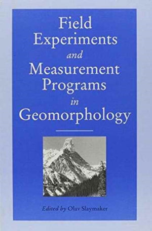 Field Experiments and Measurement Programs in Geomorphology