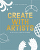 Book cover of: Create with Artists. By: Rixt Pol