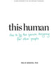 Book cover of: This Human: How to Be the Person Designing for Other People. By: Melis Senova