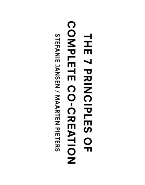 Book cover of: 7 Principles of Complete Co-Creation. By: Stefanie Jansen