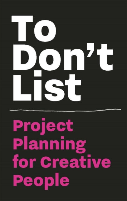 Book cover of: To Don't List: Project Planning for Creative People. By: Donald Roos