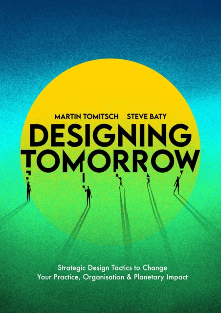 Book cover of: Designing Tomorrow. By: Martin Tomitsch
