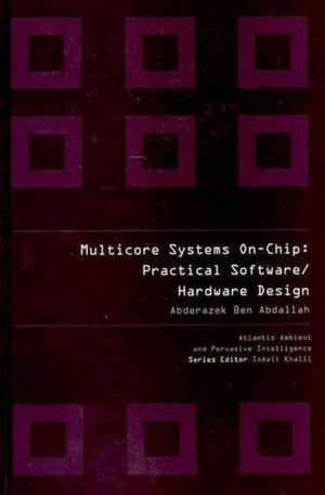 Multicore Systems On-chip: Practical Software/hardware Design