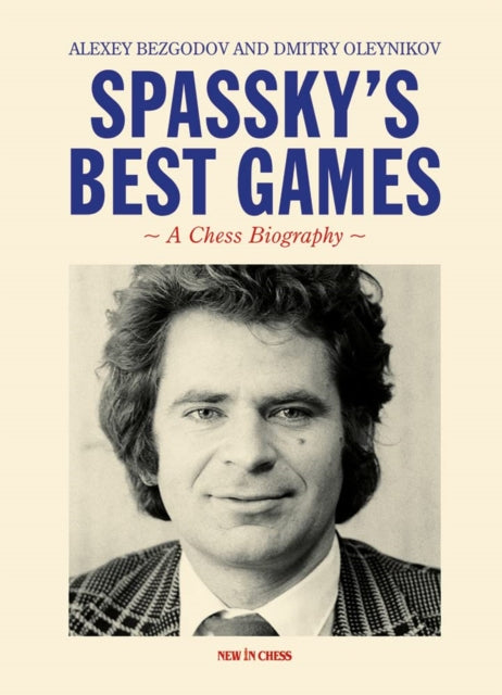 Book cover of: Spassky's Best Games. By: Alexey Bezgodov