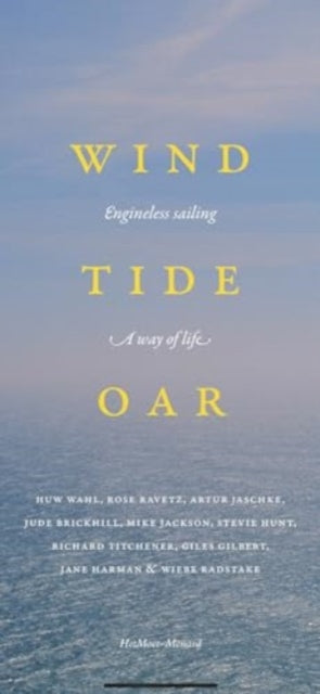 Book cover of: Wind, Tide and Oar. By: Huw Wahl; Rose Ravetz; Artur Jaschke; Mi