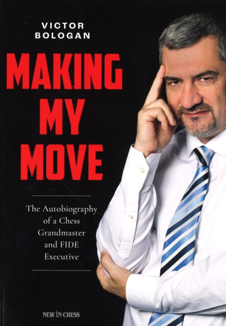 Book cover of: Making My Move. By: Victor Bologan
