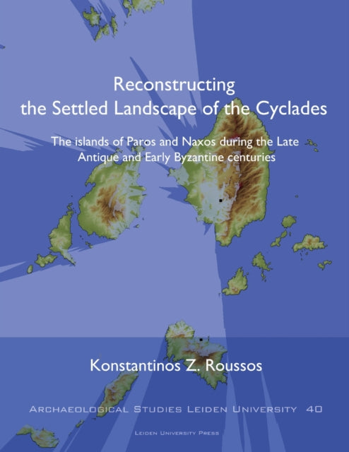 Book cover of: Reconstructing the Settled Landscape of the Cyclades. By: Roussos