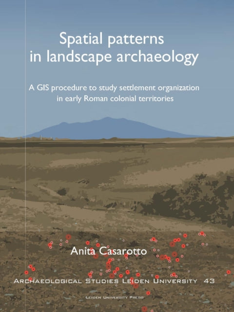Book cover of: Spatial patterns in landscape archaeology. By: Anita Casarotto