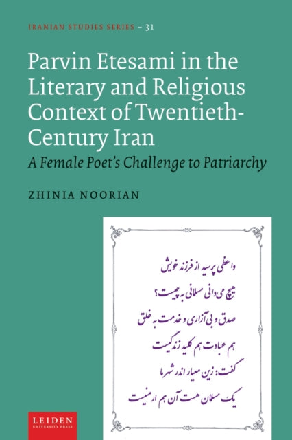 Book cover of: Parvin Etesami in the Literary and Religious Context of Twentieth-Century Iran. By: Zhinia Noorian