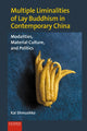 Book cover of: Multiple Liminalities of Lay Buddhism in Contemporary China. By: Kai Shmushko