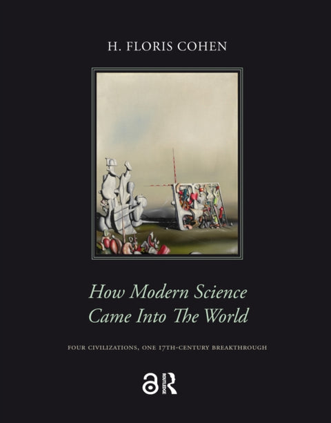How Modern Science Came into the World